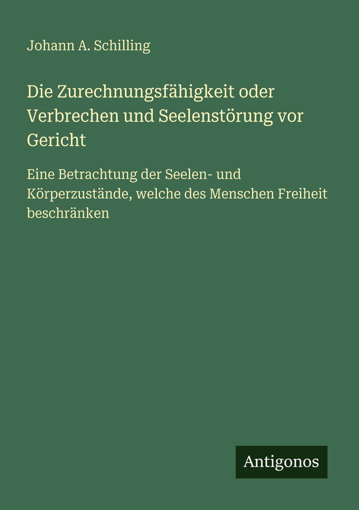 Die Zurechnungsfähigkeit oder Verbrechen und Seelenstörung vor Gericht