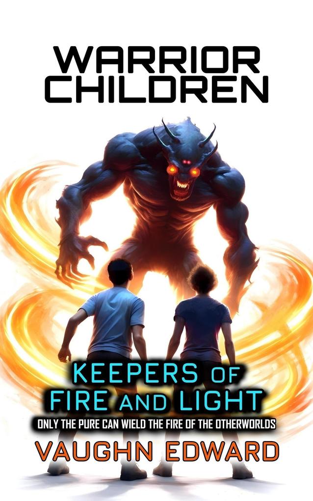 Warrior Children: Keepers of Fire and Light (The Guardian Series #3)