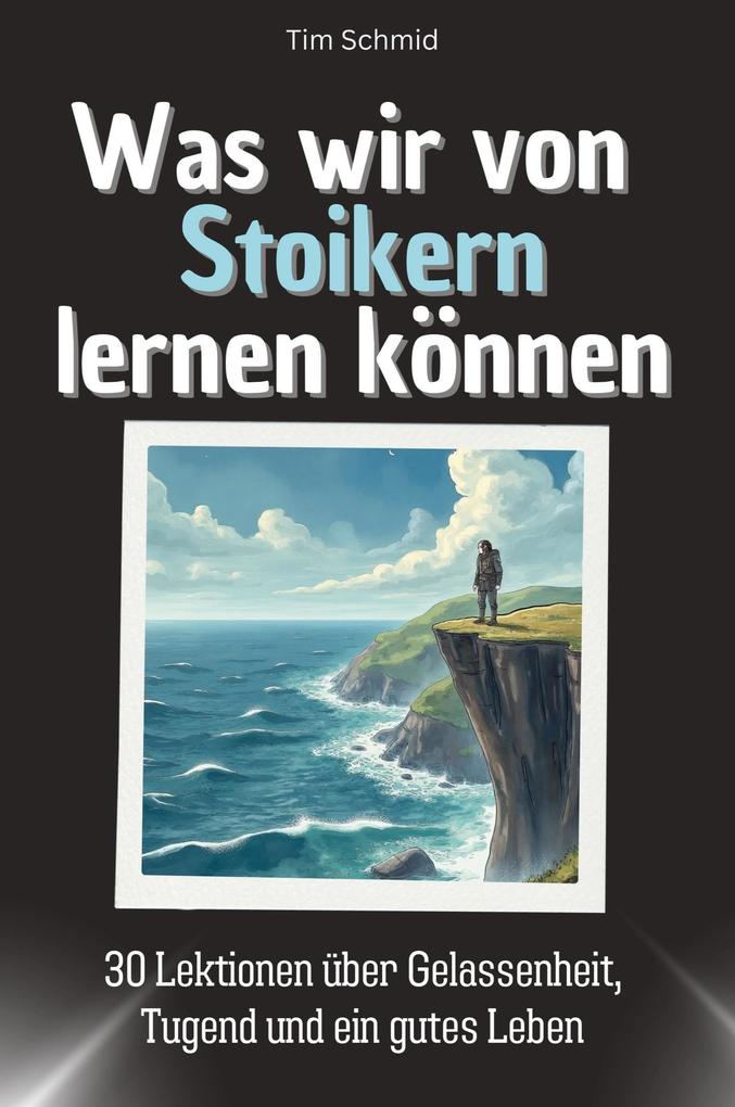 Was wir von den Stoikern lernen können