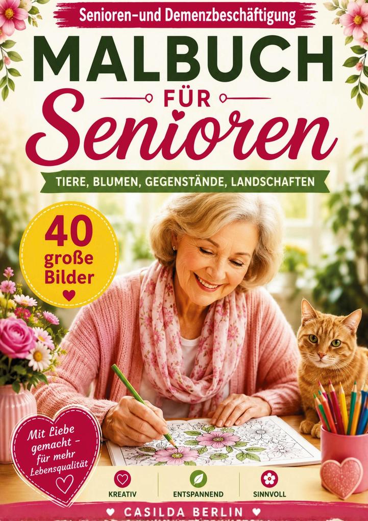 Malbuch für Senioren - Tiere Blumen Gegenstände Landschaften