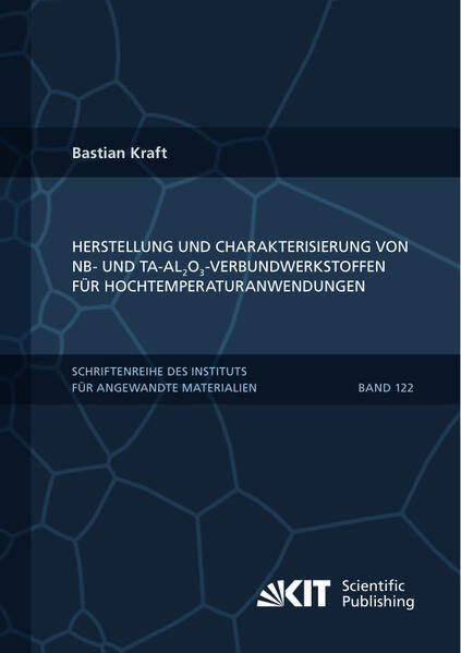 Herstellung und Charakterisierung von Nb- und Ta-AlO-Verbundwerkstoffen für Hochtemperaturanwendungen