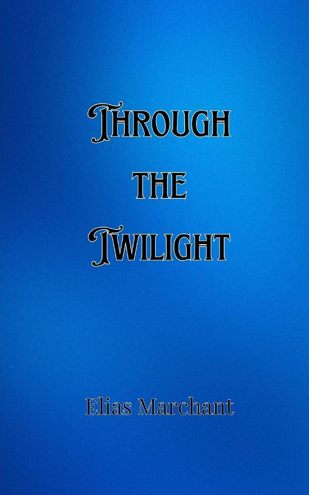 Through the Twilight
