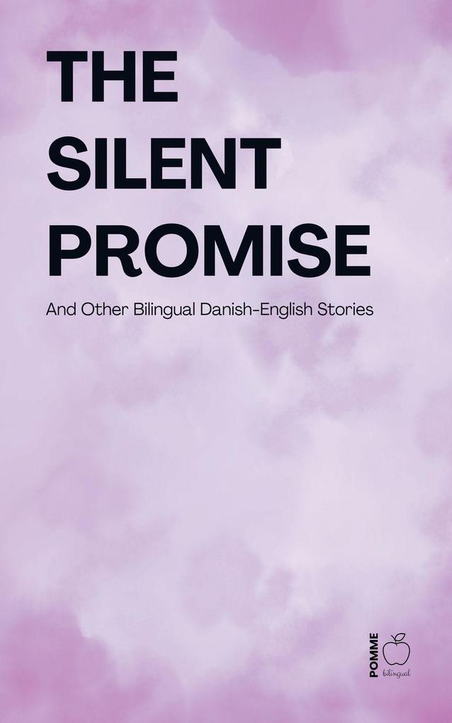 The Silent Promise And Other Bilingual Danish-English Stories