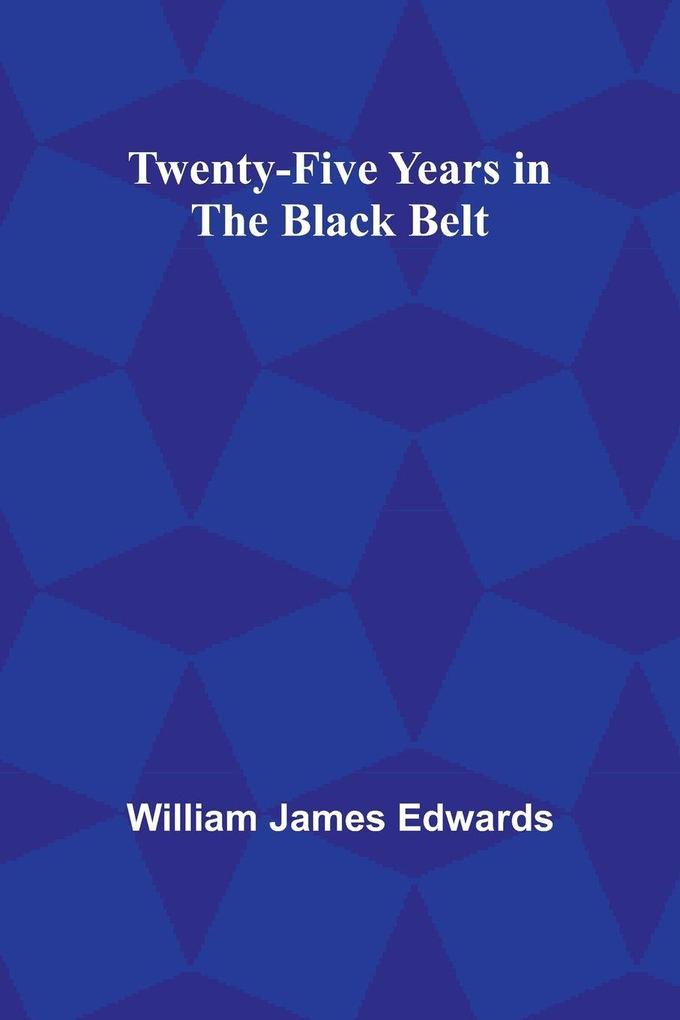 Twenty-Five Years in the Black Belt