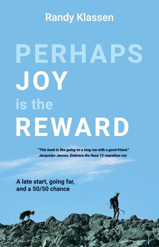 Perhaps Joy is the Reward