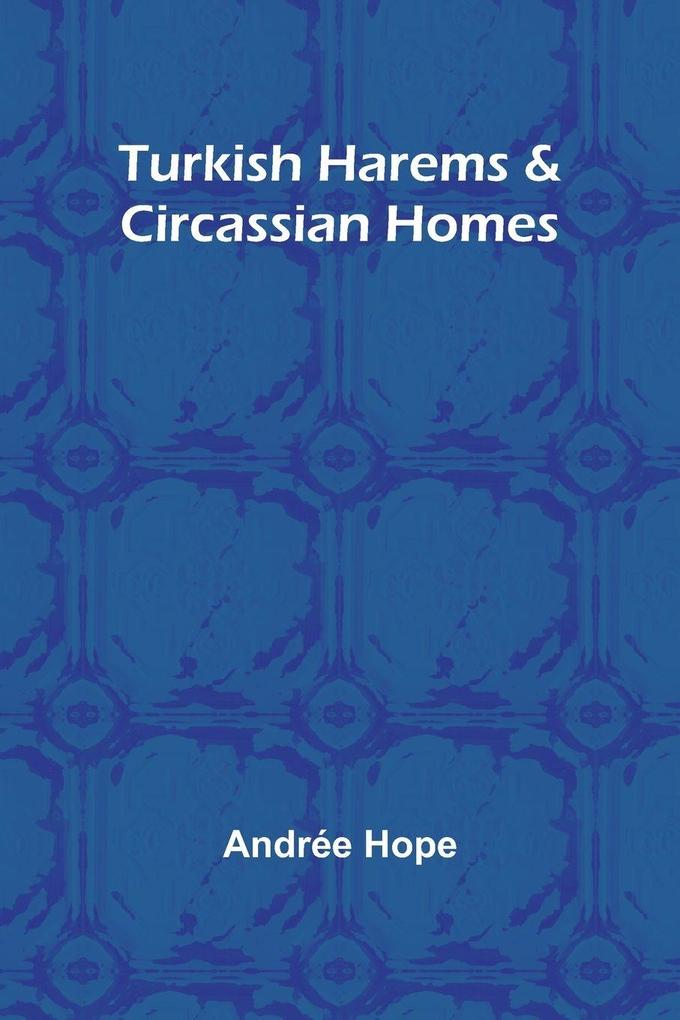 Turkish Harems & Circassian Homes