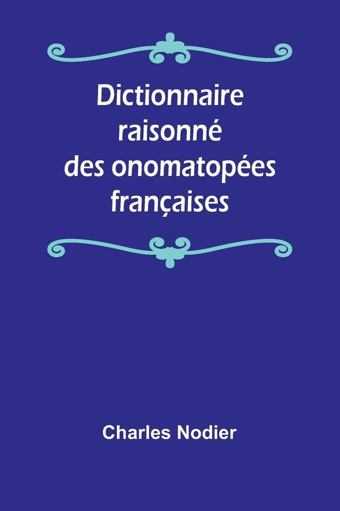 Dictionnaire raisonné des onomatopées françaises
