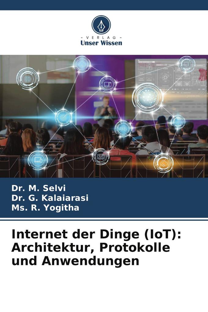 Internet der Dinge (IoT): Architektur Protokolle und Anwendungen