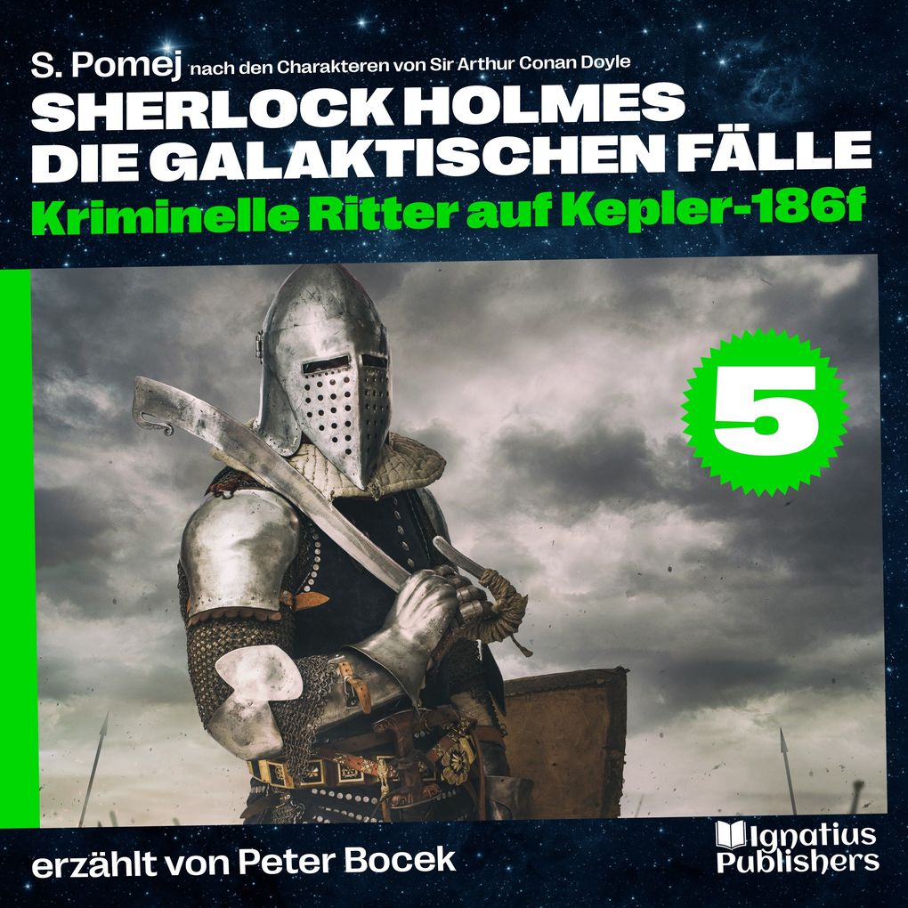 Kriminelle Ritter auf Kepler-186f (Sherlock Holmes - Die galaktischen Fälle Folge 5)