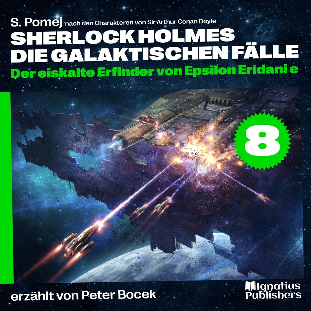 Der eiskalte Erfinder von Epsilon Eridani e (Sherlock Holmes - Die galaktischen Fälle Folge 8)