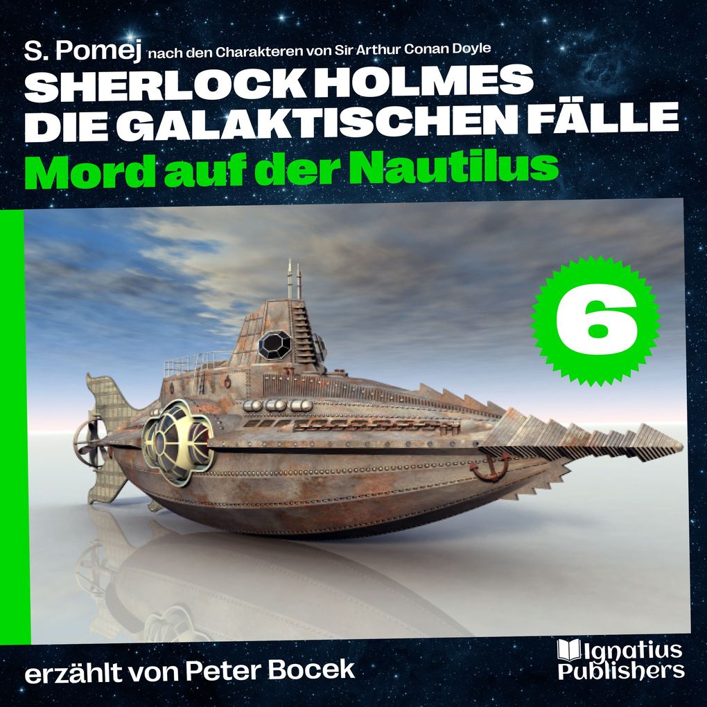 Mord auf der Nautilus (Sherlock Holmes - Die galaktischen Fälle Folge 6)