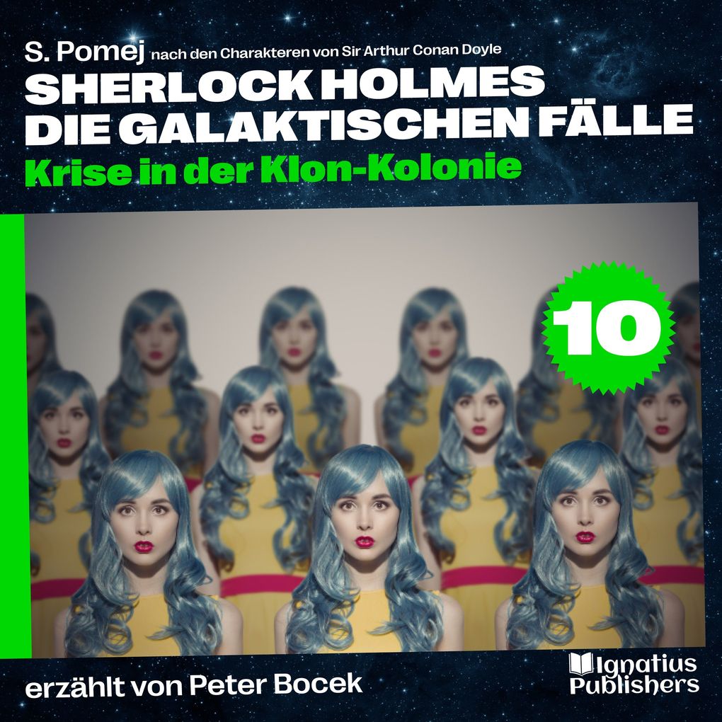 Krise in der Klon-Kolonie (Sherlock Holmes - Die galaktischen Fälle Folge 10)