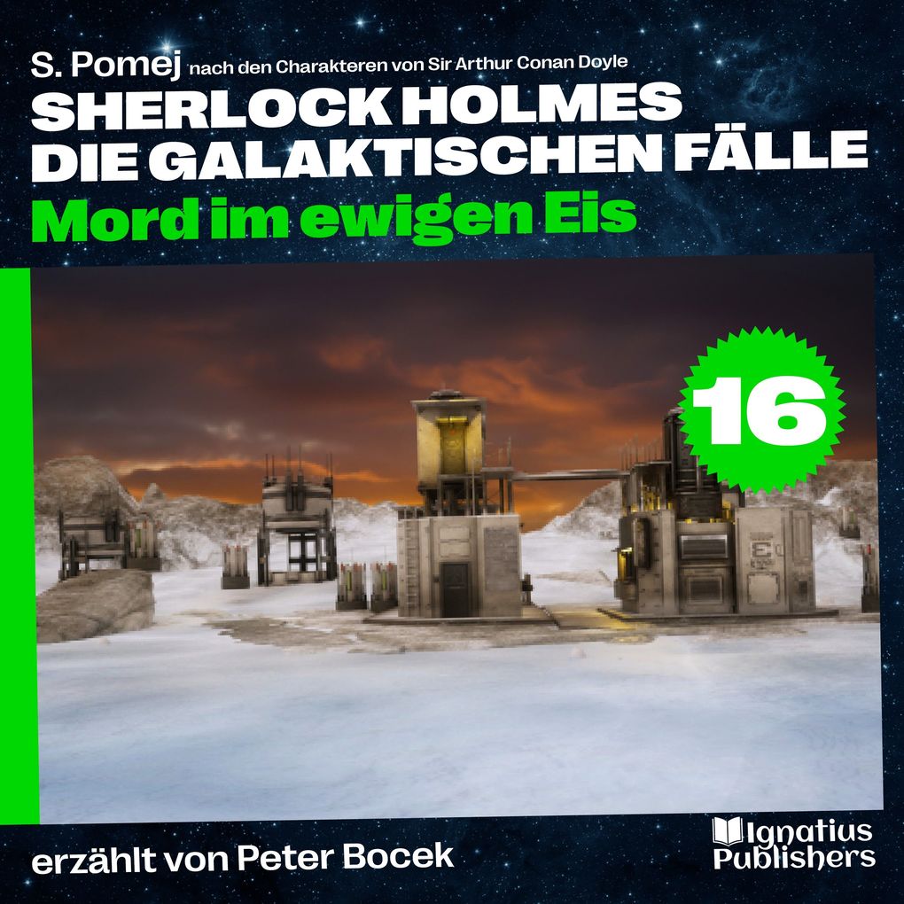 Mord im ewigen Eis (Sherlock Holmes - Die galaktischen Fälle Folge 16)
