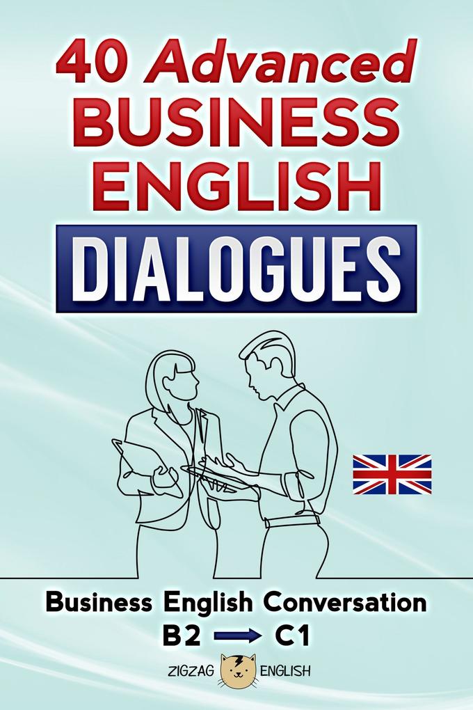 40 Advanced Business English Dialogues - B2/C1