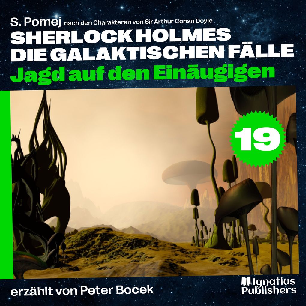 Jagd auf den Einäugigen (Sherlock Holmes - Die galaktischen Fälle Folge 19)