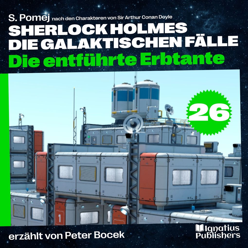 Die entführte Erbtante (Sherlock Holmes - Die galaktischen Fälle Folge 26)