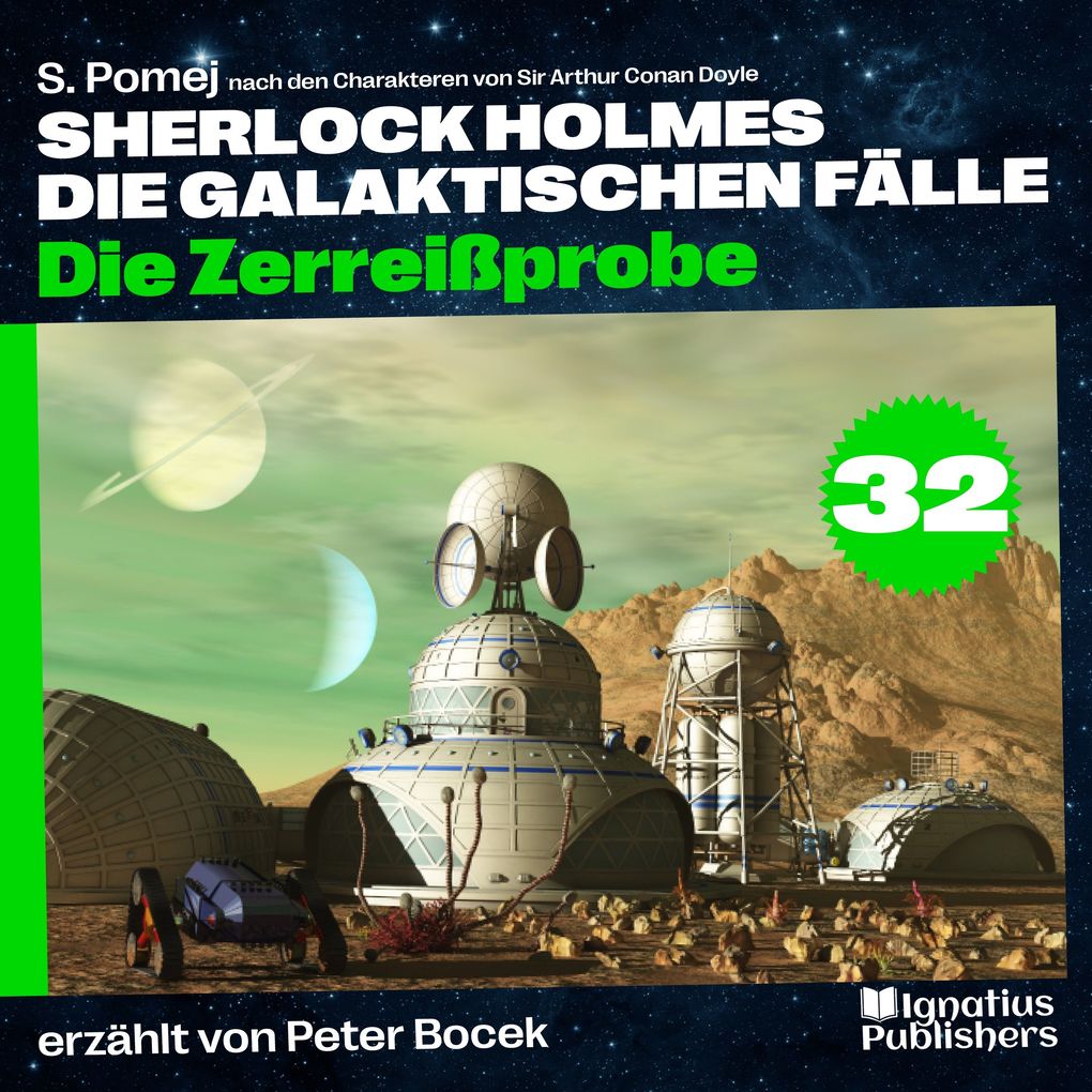 Die Zerreißprobe (Sherlock Holmes - Die galaktischen Fälle Folge 32)