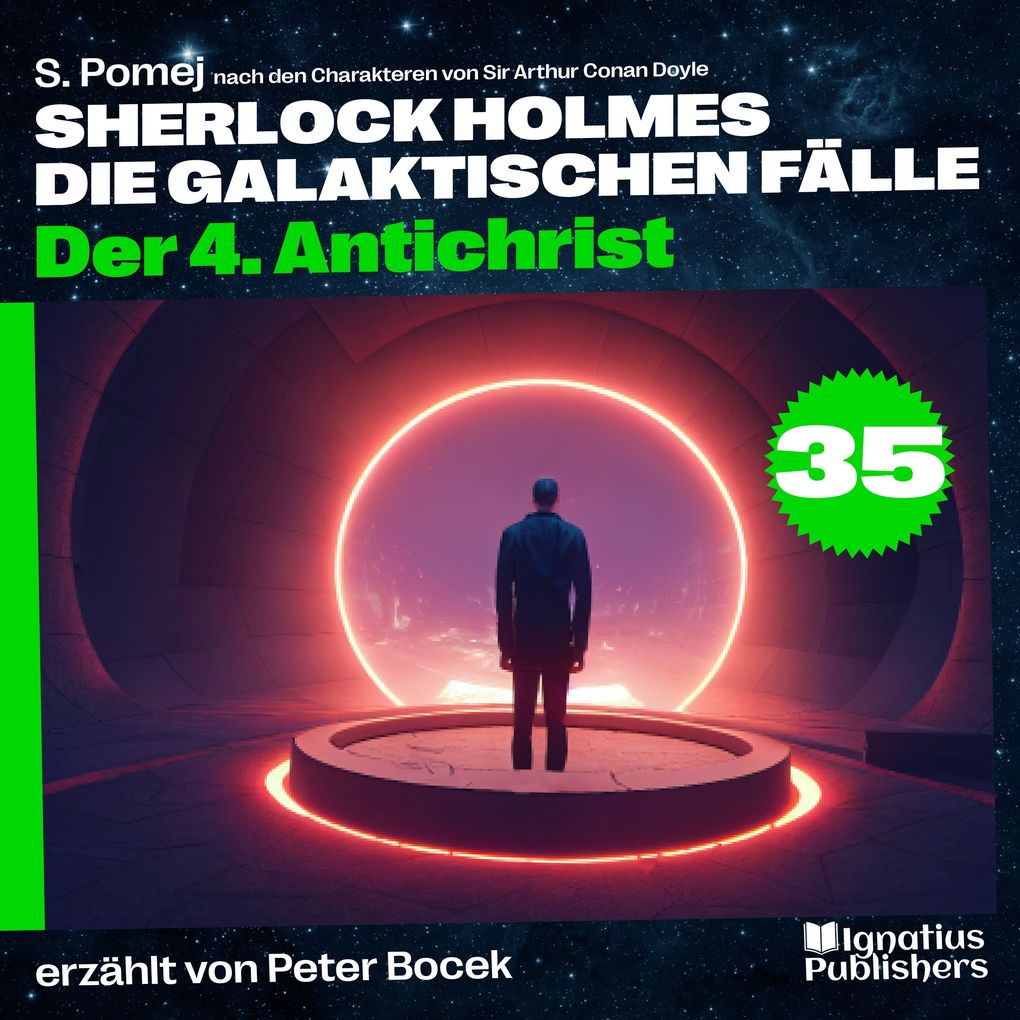Der 4. Antichrist (Sherlock Holmes - Die galaktischen Fälle Folge 35)