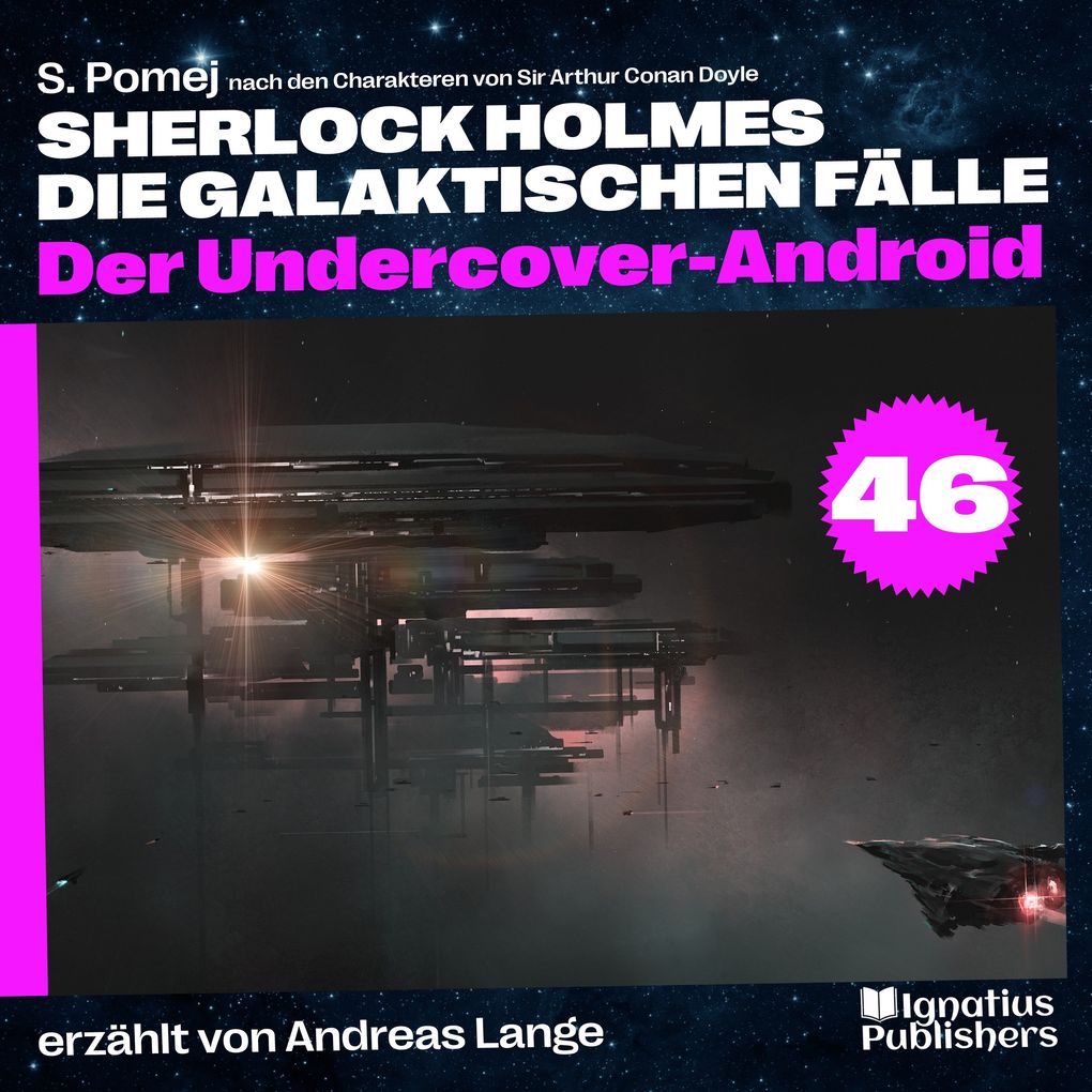 Der Undercover-Android (Sherlock Holmes - Die galaktischen Fälle Folge 46)