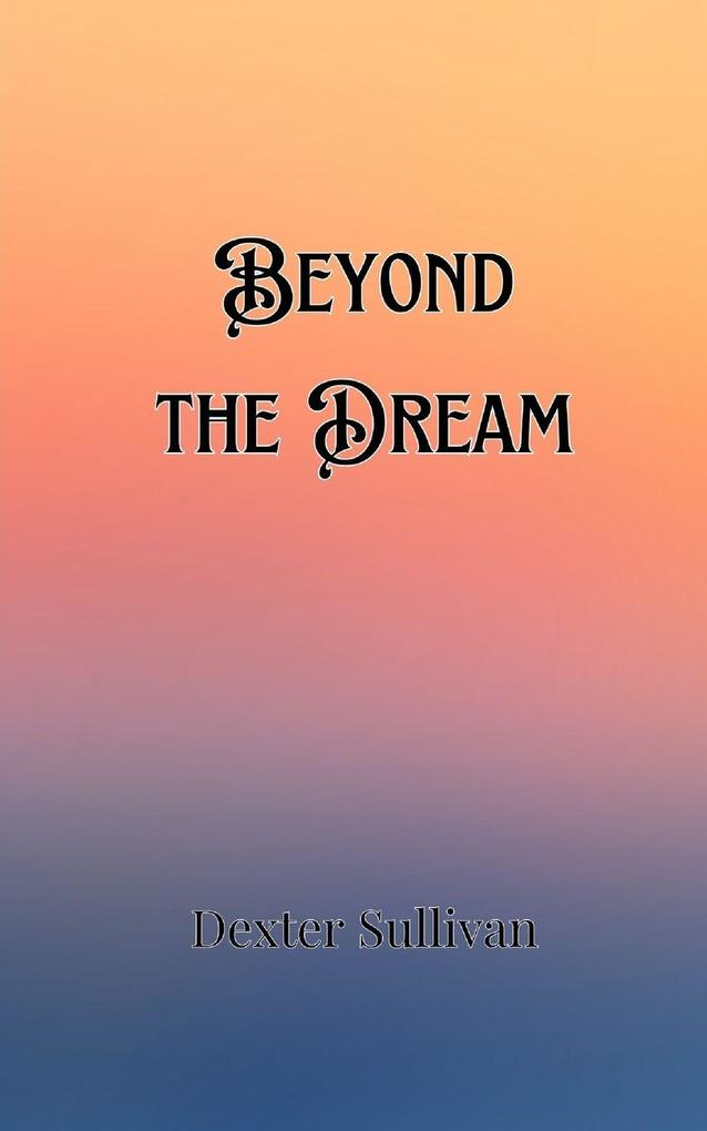 Beyond the Dream