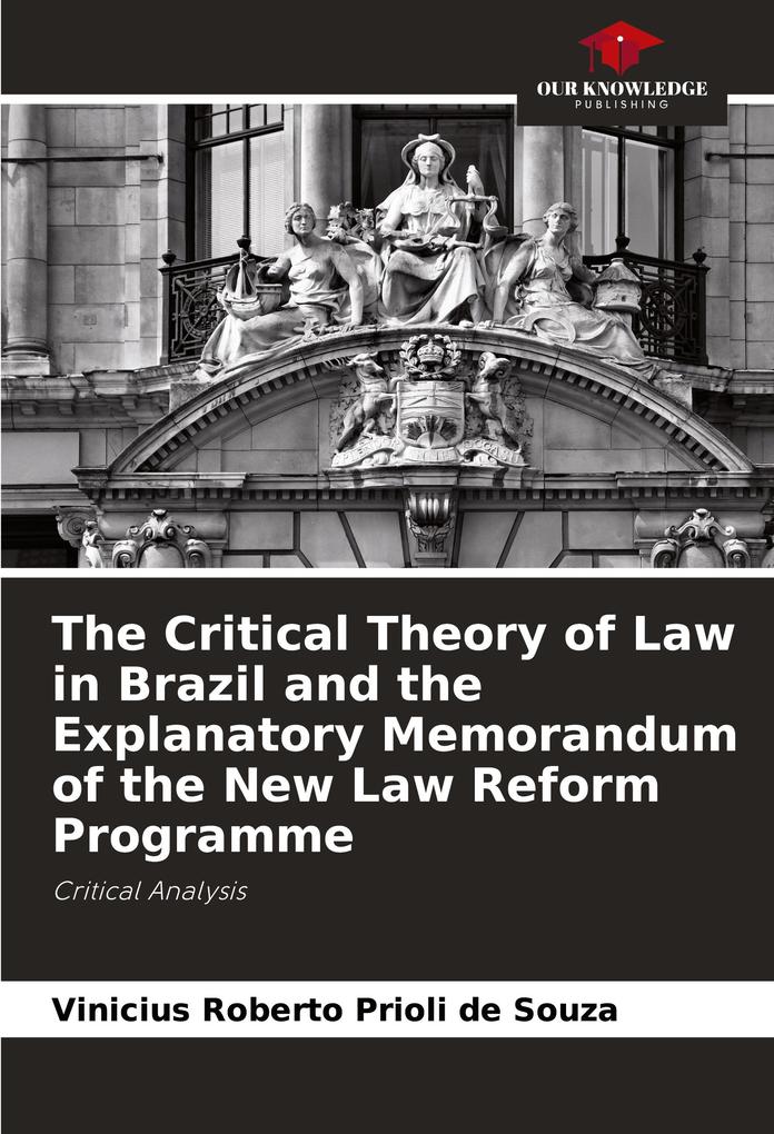 The Critical Theory of Law in Brazil and the Explanatory Memorandum of the New Law Reform Programme