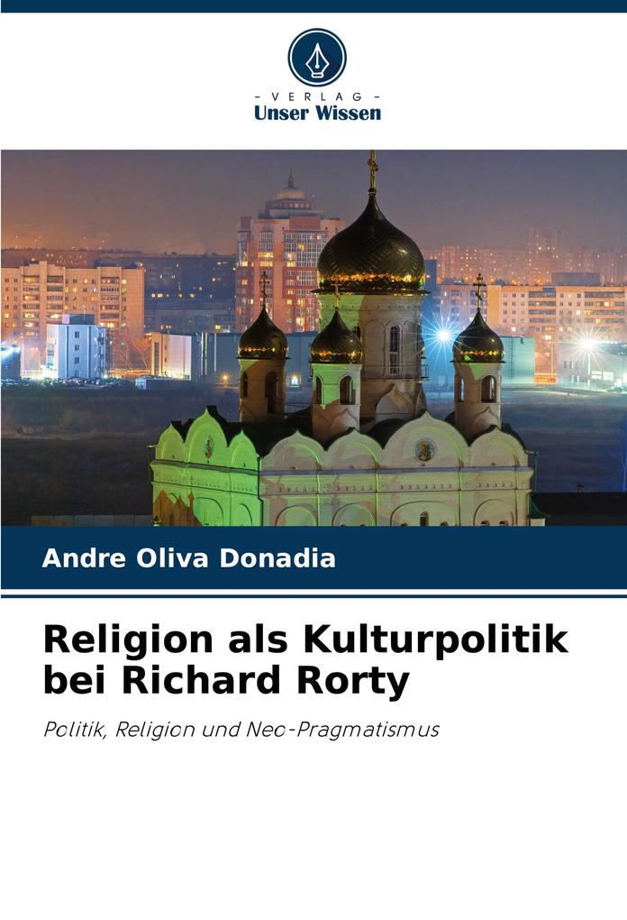 Religion als Kulturpolitik bei Richard Rorty