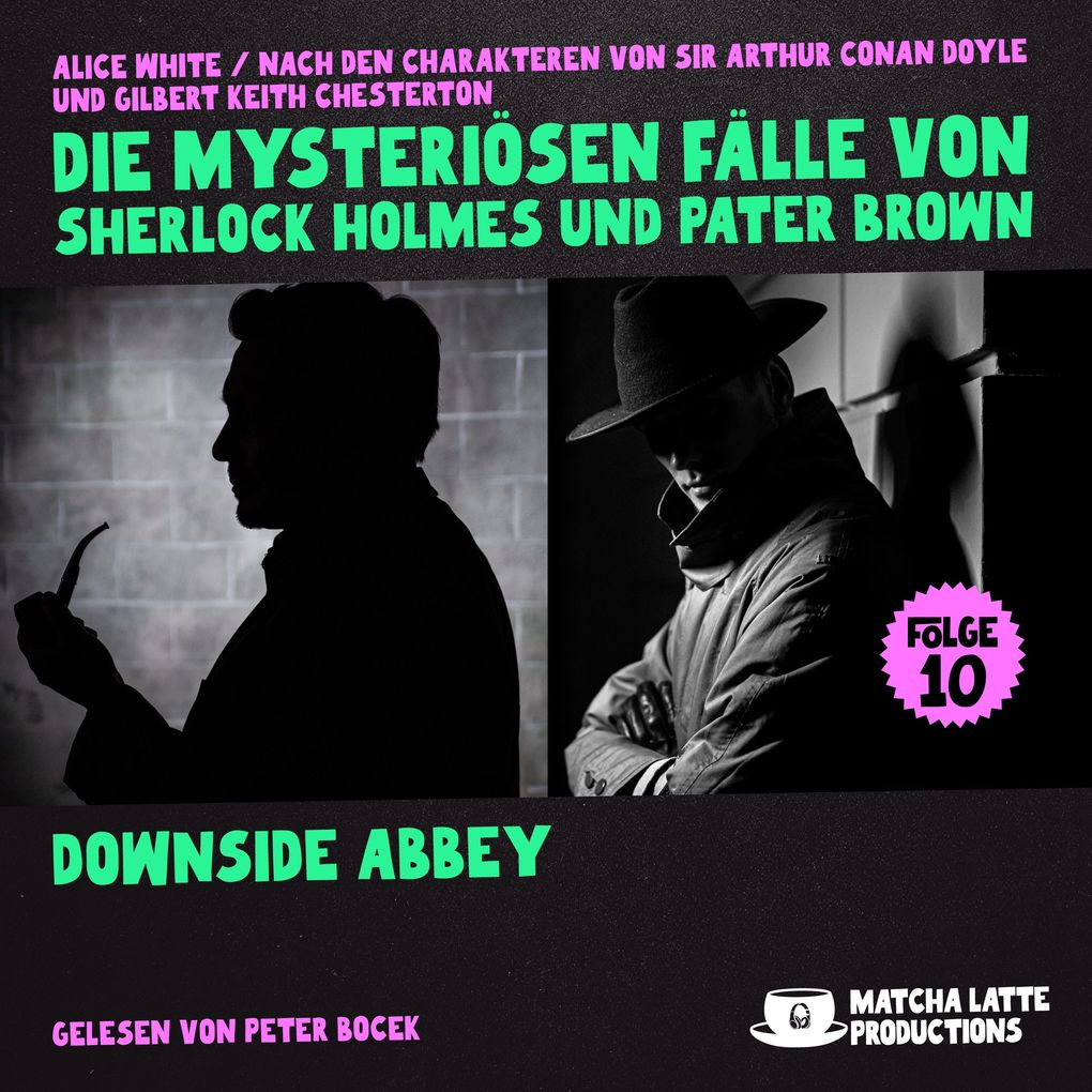 Downside Abbey (Die mysteriösen Fälle von Sherlock Holmes und Pater Brown Folge 10)