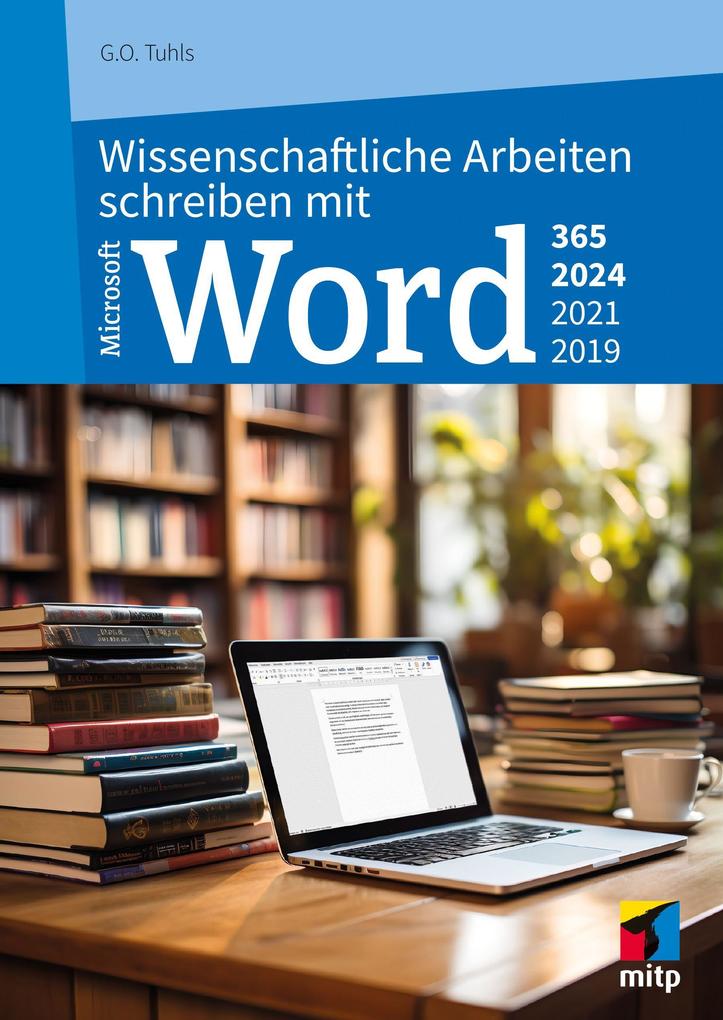 Wissenschaftliche Arbeiten schreiben mit Microsoft Word 365 2024 2021 2019