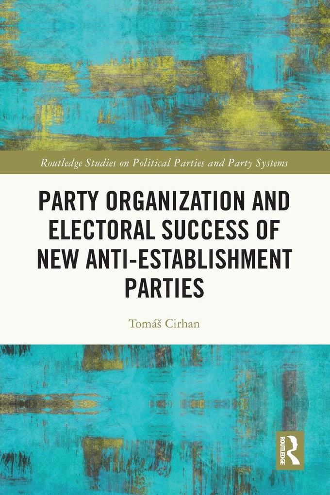 Party Organization and Electoral Success of New Anti-establishment Parties
