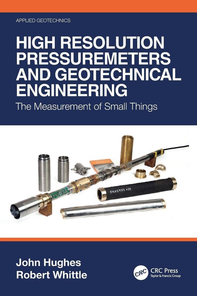 High Resolution Pressuremeters and Geotechnical Engineering