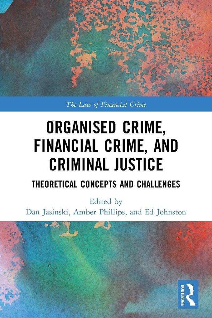 Organised Crime Financial Crime and Criminal Justice