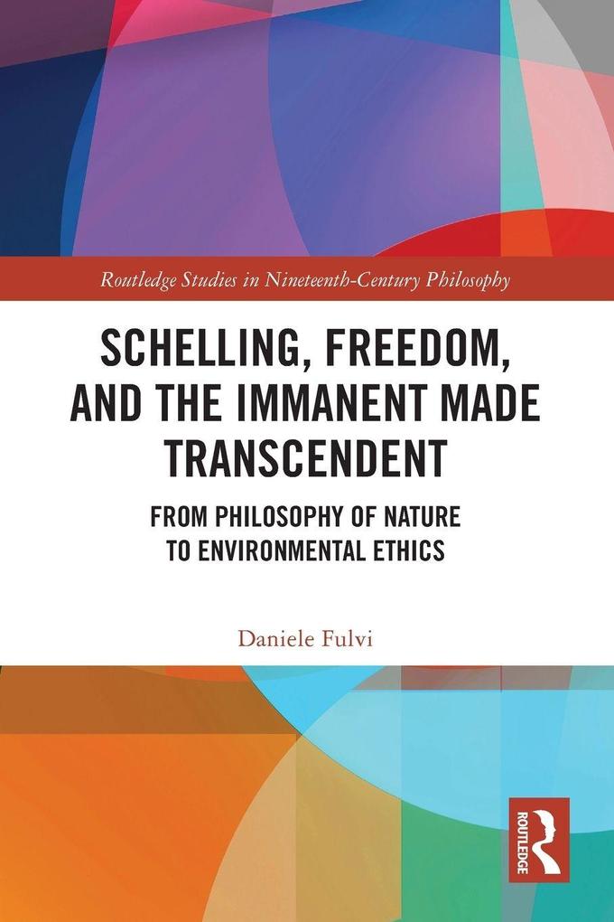 Schelling Freedom and the Immanent Made Transcendent