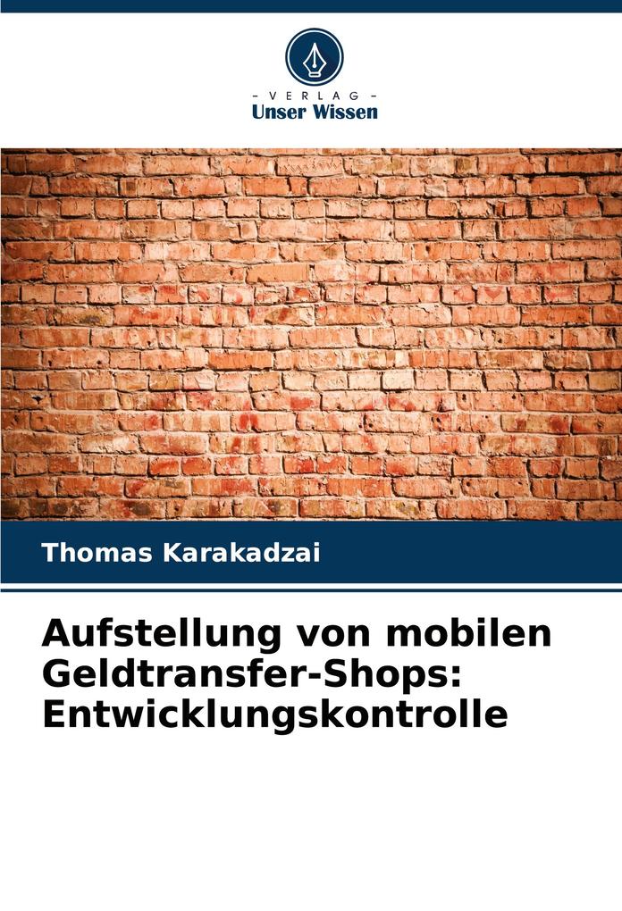 Aufstellung von mobilen Geldtransfer-Shops: Entwicklungskontrolle