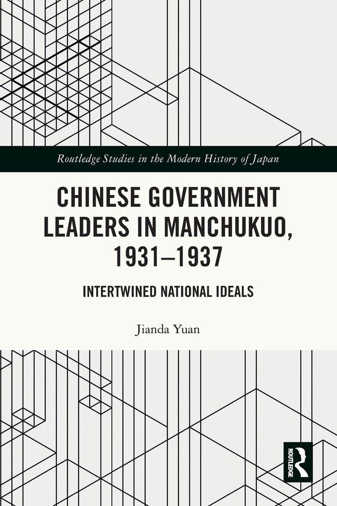 Chinese Government Leaders in Manchukuo 1931-1937
