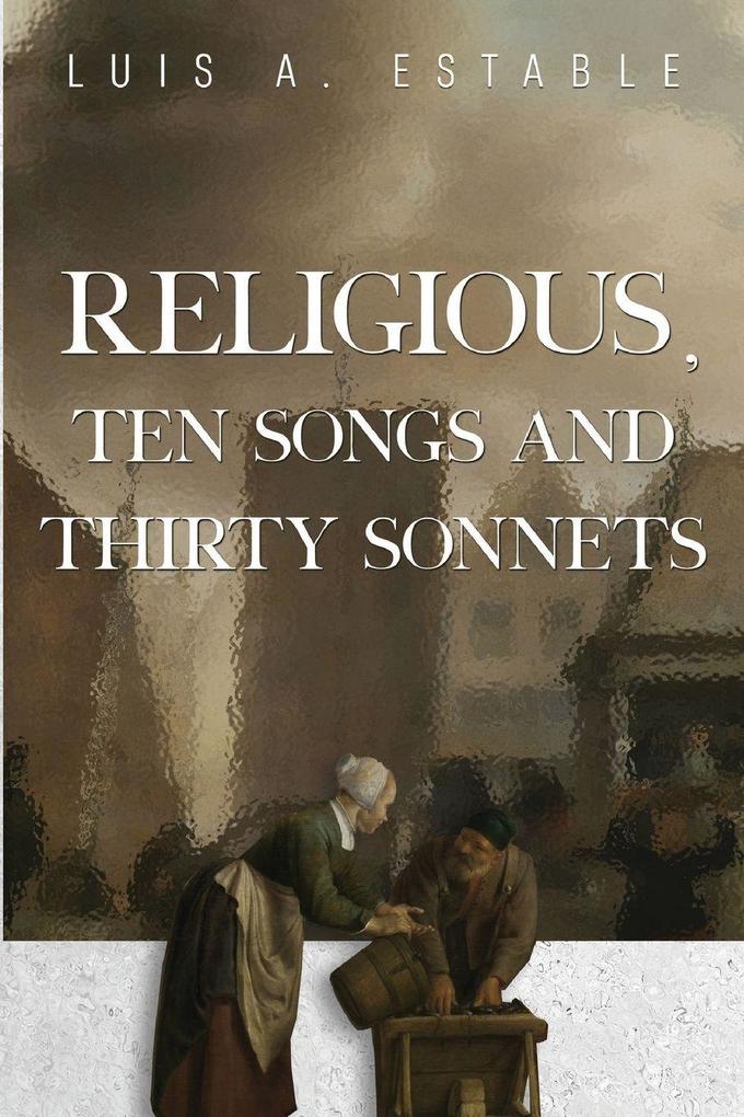 Religious Ten Songs and Thirty Sonnets