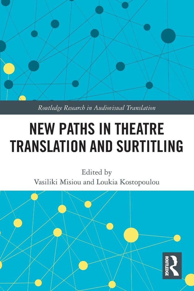 New Paths in Theatre Translation and Surtitling