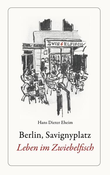 Berlin Savignyplatz. Leben im Zwiebelfisch