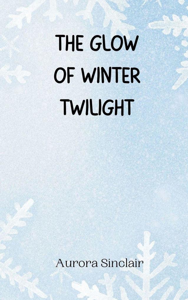 The Glow of Winter Twilight