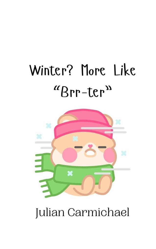 Winter? More Like 'Brr-ter'