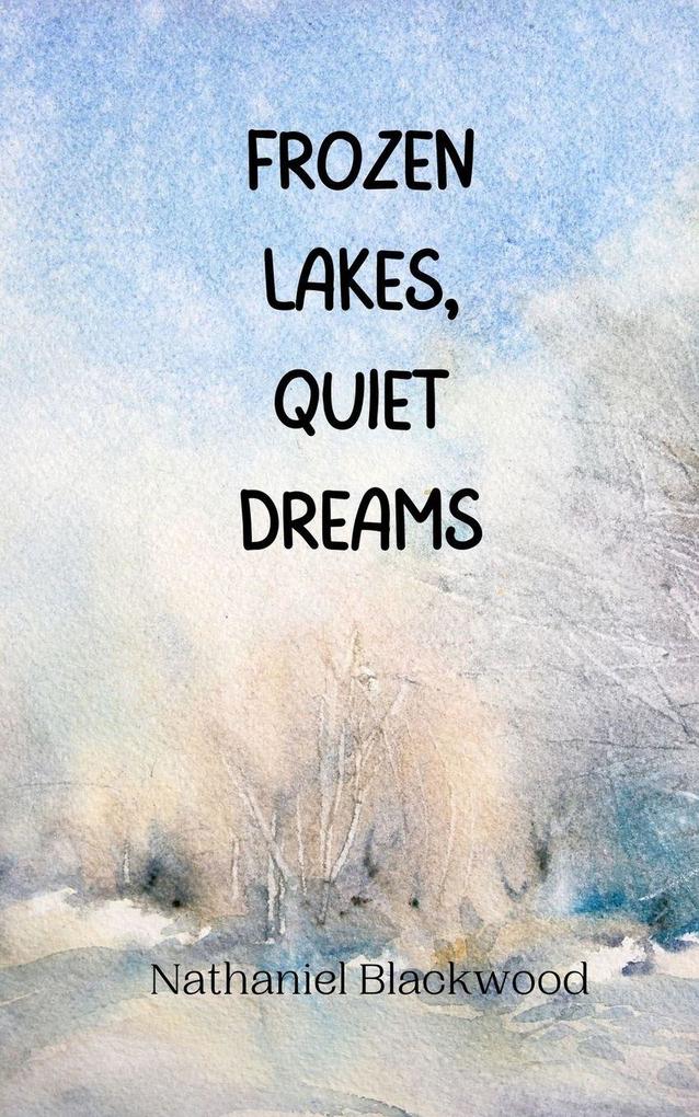 Frozen Lakes Quiet Dreams