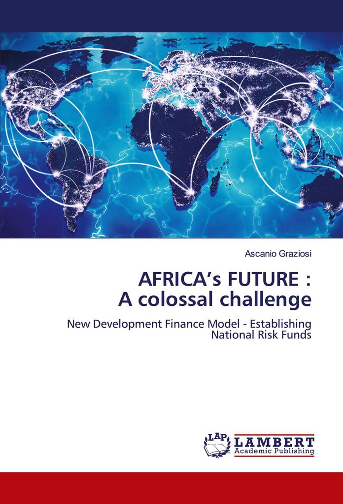 AFRICA's FUTURE : A colossal challenge