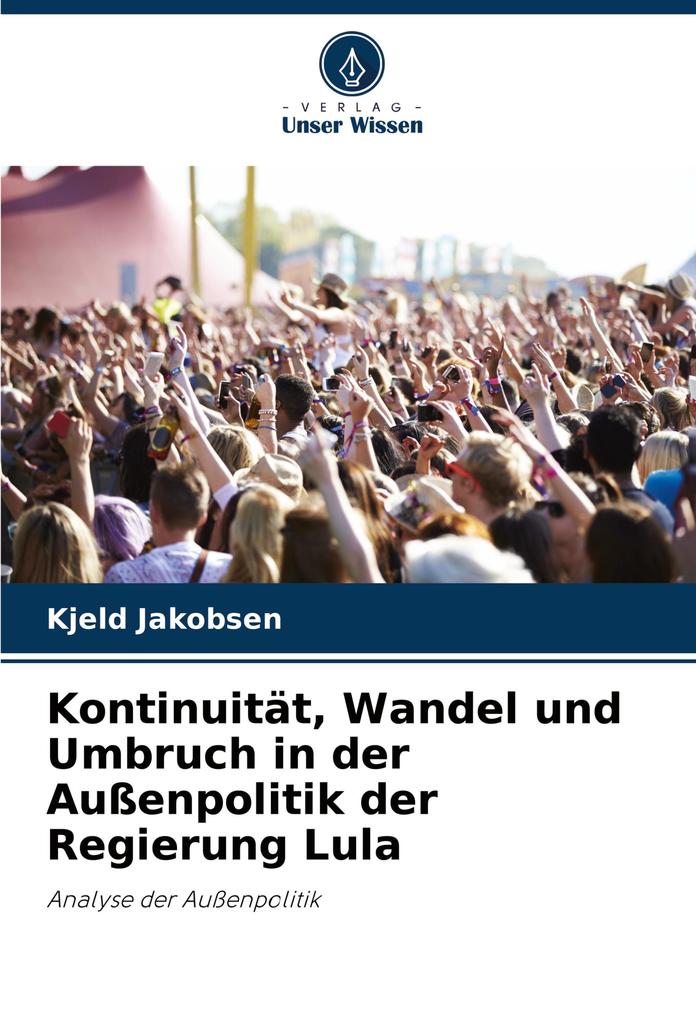 Kontinuität Wandel und Umbruch in der Außenpolitik der Regierung Lula