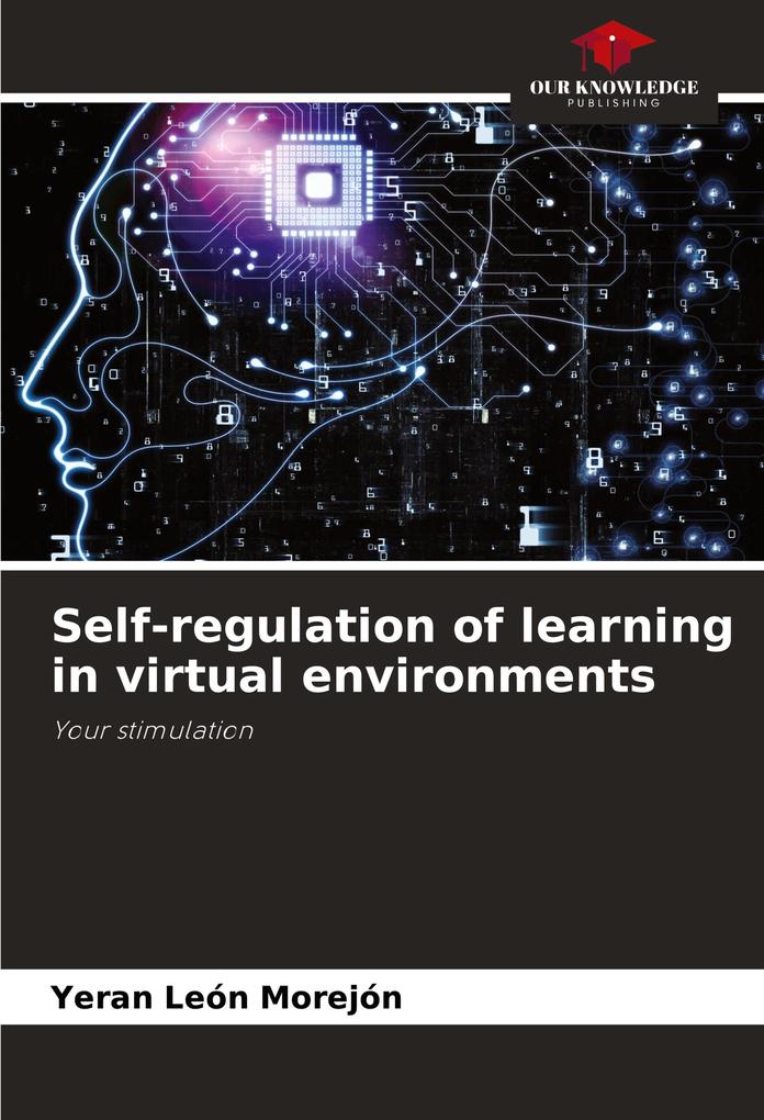 Self-regulation of learning in virtual environments