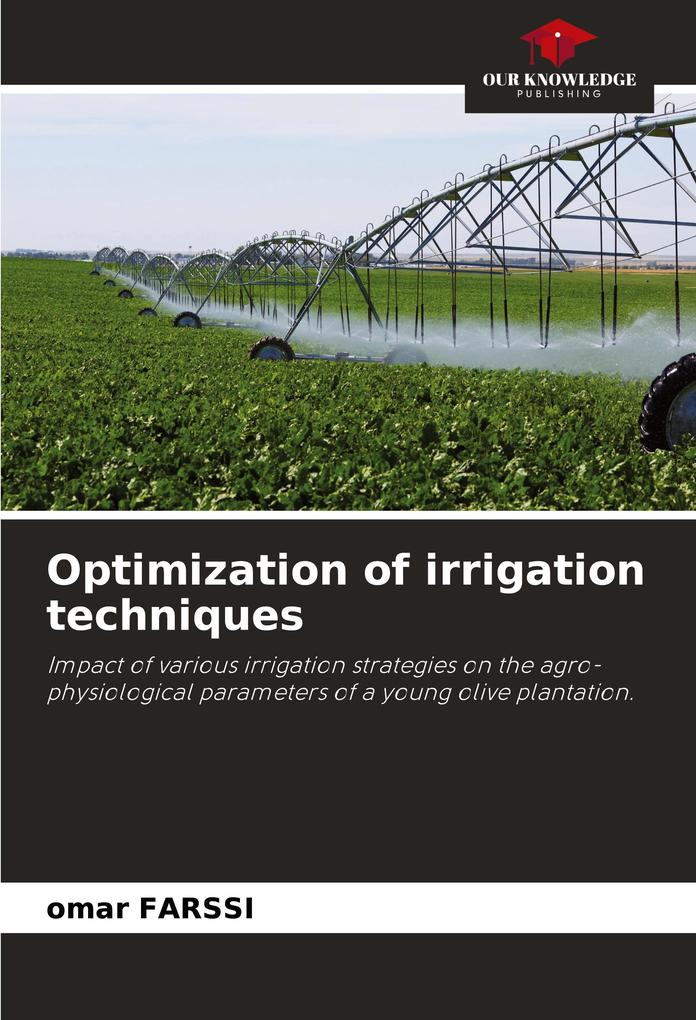 Optimization of irrigation techniques