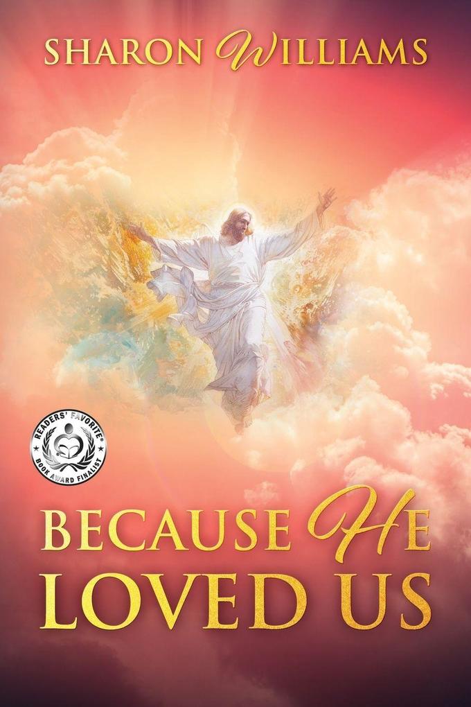 Because He Loved Us