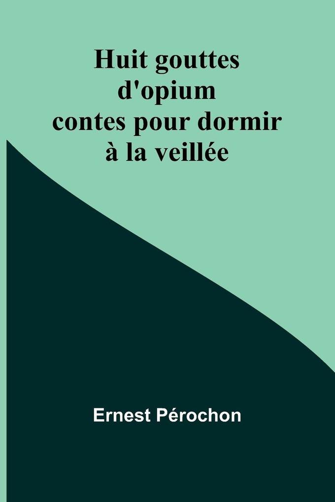 Huit gouttes d'opium