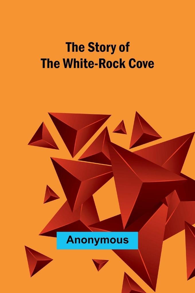 The Story of the White-Rock Cove
