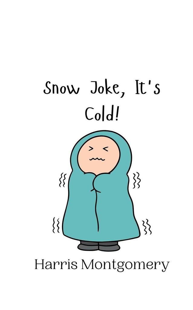 Snow Joke It's Cold!