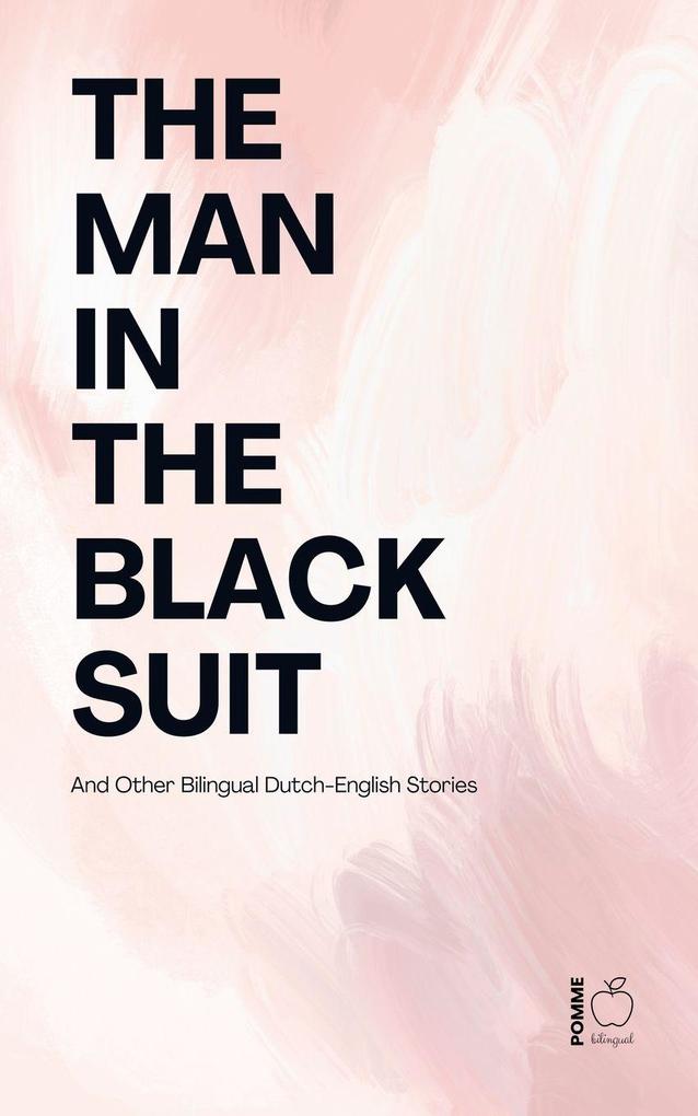The Man in the Black Suit And Other Bilingual Dutch-English Stories