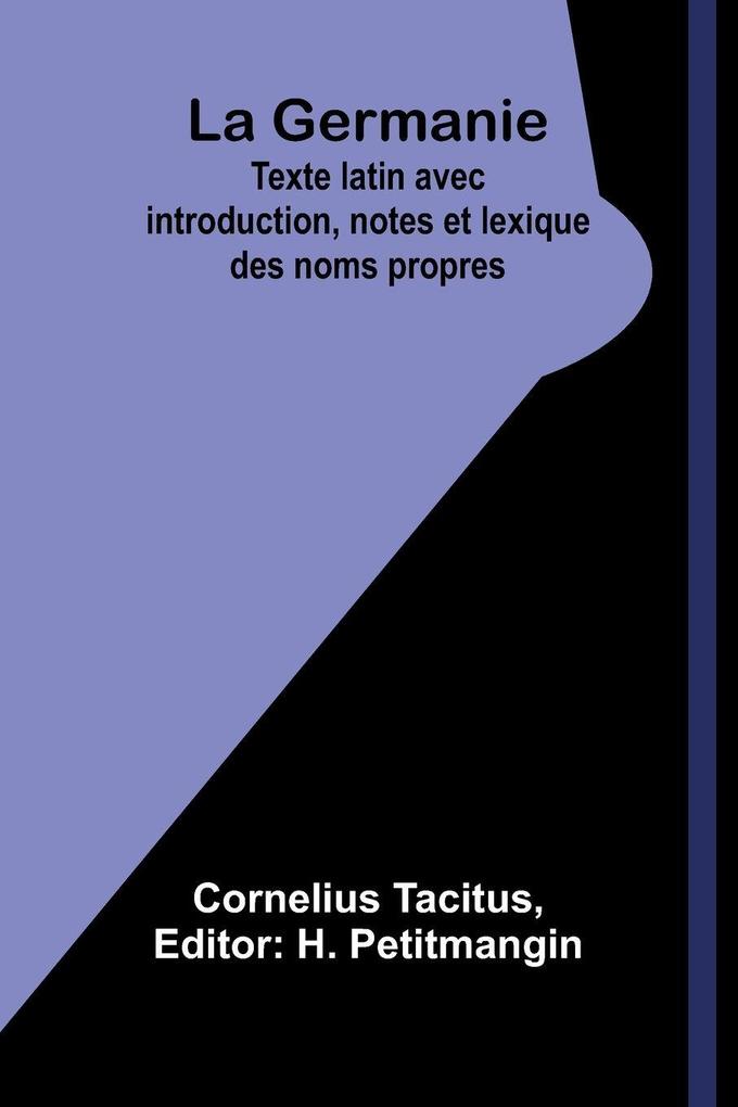 La Germanie; Texte latin avec introduction notes et lexique des noms propres